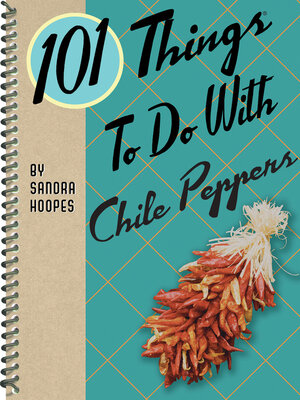 cover image of 101 Things to Do With Chile Peppers